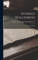 Konrad Wallenrod: An Historical Poem 1015660924 Book Cover