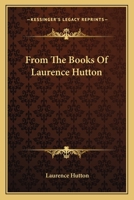 From the Books of Laurence Hutton 0548313059 Book Cover