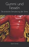 Gummi und Fesseln: Die erotische Stimulierung der Sinne B08L93H3KJ Book Cover