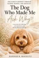 The Dog Who Made Me Ask Why B0H6YHVLRM Book Cover