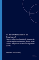 Ist Der Existentialismus Ein Idealismus?: Transzendentalphilosophische Analyse Der Selbstbewußtseinstheorie Des Frühen Sartre Aus Der Perspektive Der ... Supplementa) (German Edition) 9042008571 Book Cover