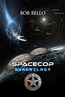 Spacecop: Quatrilogy 1710306866 Book Cover