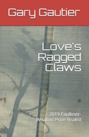 Love's Ragged Claws 1098930177 Book Cover