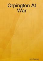 Orpington At War 1446782522 Book Cover