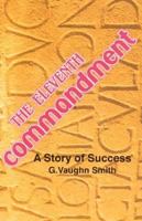 The Eleventh Commandment: A Story of Success 0972903860 Book Cover