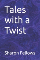 Tales with a Twist B08MWNW99T Book Cover