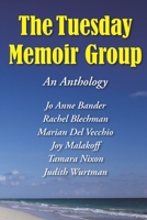 The Tuesday Memoir Group - An Anthology B08BG79MTC Book Cover