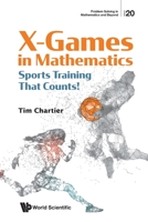 X Games: Training in Sports to Play in Mathematics (Problem Solving in Mathematics and Beyond) 9811224870 Book Cover