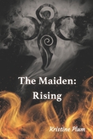 The Maiden: Rising 1727397134 Book Cover