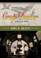 Crop Duster: A Novel of World War Two B0C3SKNN32 Book Cover