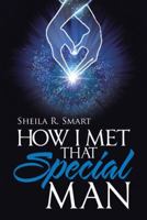 How I Met That Special Man 1512781274 Book Cover