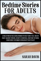 Bedtime Stories for Adults: A Collection of Relaxing Stories to Help Adult Fall Asleep, Fight Against Stress, Anxiety, Insomnia, and Panic Attacks. Meditation Techniques for Quality Deep Sleep B08KYYVSHP Book Cover