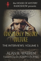 Conspiracy Theory Culture: The Interviews 1989980287 Book Cover