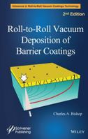Roll-To-Roll Vacuum Deposition of Barrier Coatings 1118946146 Book Cover