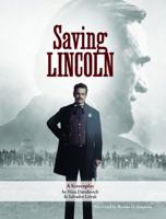 Saving Lincoln: A Screenplay 0989424308 Book Cover