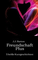 Freundschaft Plus: 5 heiße Kurzgeschichten (German Edition) 3384446240 Book Cover