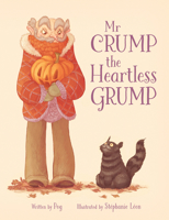 MR Crump, the Heartless Grump 1782509526 Book Cover