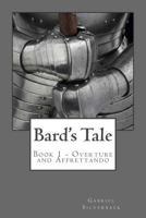 Bard's Tale: Book 1 - Overture and Affrettando 1500742546 Book Cover
