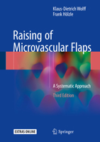 Raising of Microvascular Flaps: A Systematic Approach 3319536699 Book Cover
