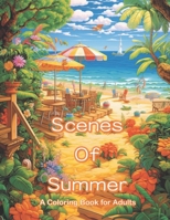 Scenes of Summer: A Coloring Book for Adults B0C9SLG1T8 Book Cover