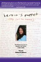 Heroin's Puppet: The Rehab Journals of Amelia F.W. Caruso (1989-2009) 0985478705 Book Cover