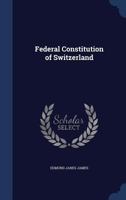 Federal Constitution of Switzerland 1340175606 Book Cover