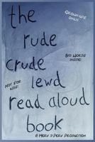 The Rude, Crude, Lewd, Read Aloud Book 1973144549 Book Cover