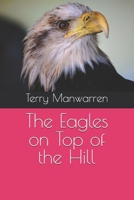 The Eagles on Top of the Hill B09YFNHDDM Book Cover