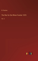 The War for the Rhine Frontier 1870: Vol. 2 3368165992 Book Cover