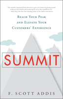 Summit: Reach Your Peak and Elevate Your Customers' Experience 1626340412 Book Cover