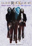 Abbey Road/Let It Be : The Beatles (Classic Rock Albums Series) 0028647726 Book Cover
