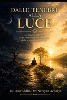 Dalle Tenebre Alla Luce (Italian Edition) B0GXK82KMP Book Cover