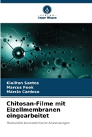 Chitosan-Filme mit Eizellmembranen eingearbeitet 6207298233 Book Cover