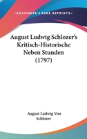 August Ludwig Schlozer's Kritisch-Historische Neben Stunden (1797) 1104619857 Book Cover