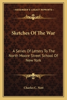 Sketches of the War: A Series of Letters to the North Moore Street School of New York 1275721818 Book Cover