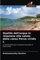 Qualità dell'acqua in relazione alla salute della cozza Perna viridis L 6203019496 Book Cover