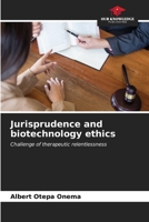 Jurisprudence and biotechnology ethics: Challenge of therapeutic relentlessness B0CKKSPDZZ Book Cover