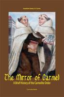 The Mirror of Carmel: A Brief History of the Carmelite Order 1936742012 Book Cover