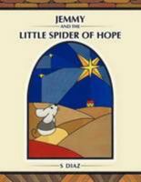 Jemmy and the Little Spider of Hope 1477270329 Book Cover