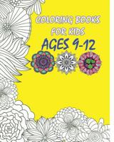 Coloring Books for Kids Ages 9-12: Flowers Designs Coloring Book 1530767377 Book Cover