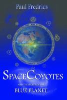 SpaceCoyotes and the Secret of the Blue Planet 1906510377 Book Cover