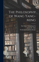 The Philosophy of Wang Yang-Ming 1015462723 Book Cover