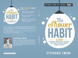 The Shower Habit: 10 Steps to Increase Energy, Boost Confidence, and Achieve Your Goals Without Waking Up Earlier 173696870X Book Cover