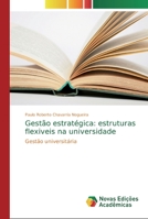 Gestão estratégica: estruturas flexiveis na universidade 6202037792 Book Cover