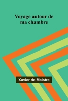 Voyage autour de ma chambre (French Edition) 9361477412 Book Cover