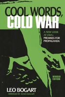 Cool Words, Cold War: A New Look at U.S.I.A.'s Premises for Propaganda 1879383411 Book Cover