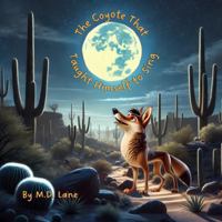 The Coyote That Taught Himself to Sing B0DVCYHGRF Book Cover