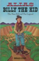 Alias Billy the Kid: The Man Behind the Legend (Western Legacy Series) 0865340803 Book Cover