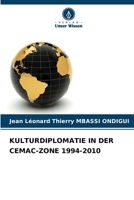 Kulturdiplomatie in Der Cemac-Zone 1994-2010 (German Edition) 6209335152 Book Cover