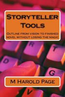 Storyteller Tools: Outline from Vision to Finished Novel Without Losing the Magic 1519755198 Book Cover